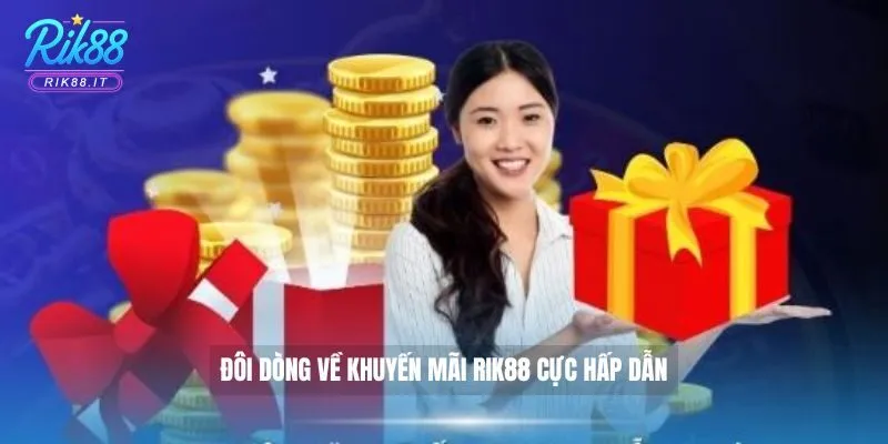 Đôi dòng về khuyến mãi Rik88 cực hấp dẫn