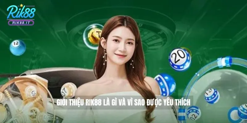 Giới thiệu Rik88 là gì và vì sao được yêu thích