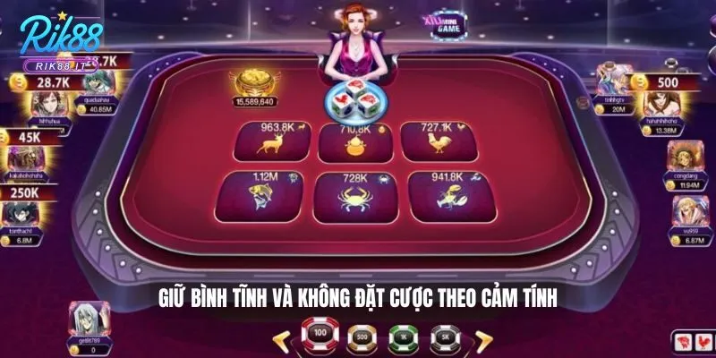 Giữ bình tĩnh và không đặt cược theo cảm tính