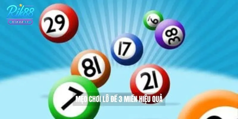 Mẹo chơi lô đề 3 miền hiệu quả