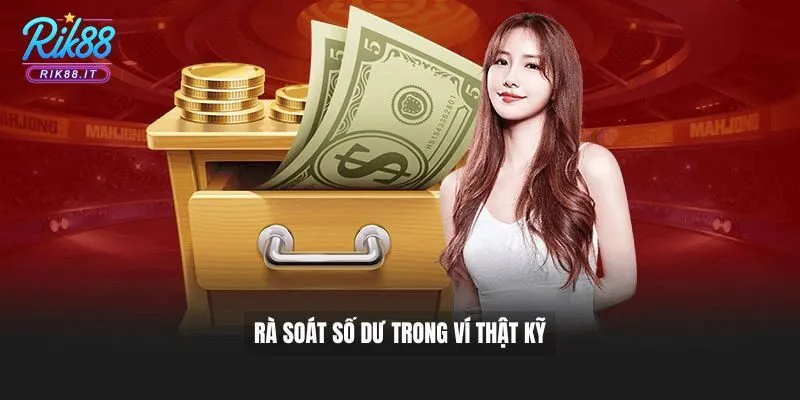 Rà soát số dư trong ví thật kỹ